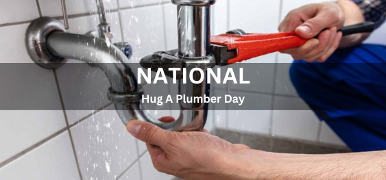 National Hug A Plumber Day [राष्ट्रीय आलिंगन एक प्लंबर दिवस]